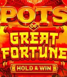 Pots of Great Fortune Hold and Win